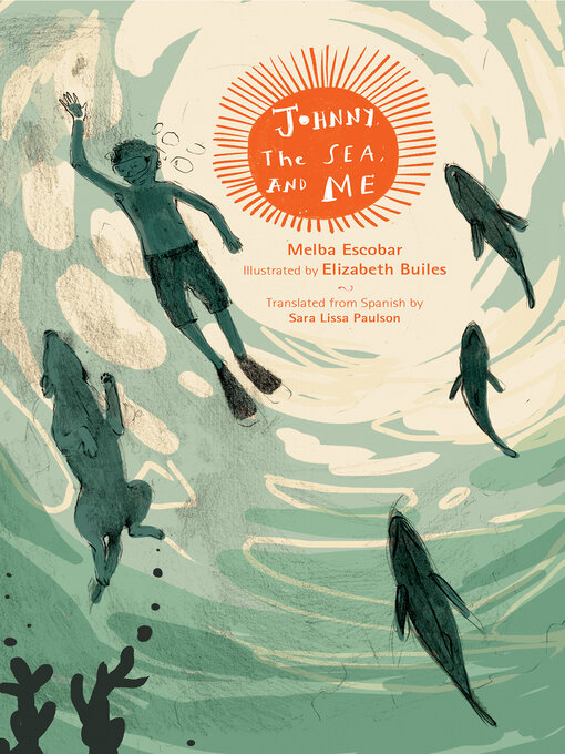 Title details for Johnny, the Sea, and Me by Melba Escobar - Available